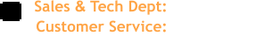 Sales & Tech Dept: 706-400-0897 Customer Service: 706-400-0067 Tech. & Service: Mon. - Fri. 9am to 5pm EST.
