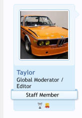 Taylor Global Moderator /  Editor Staff Member