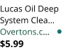 Lucas Oil Deep System Clea Overtons.c $5.99