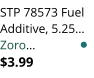 STP 78573 Fuel Additive, 5.25 Zoro $3.99