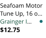 Seafoam Motor Tune Up, 16 o Grainger I $12.75