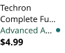 Techron Complete Fu� Advanced A� $4.99