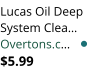 Lucas Oil Deep System Clea� Overtons.c� $5.99